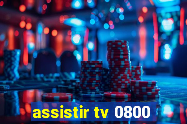 assistir tv 0800